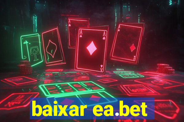 baixar ea.bet