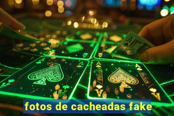 fotos de cacheadas fake