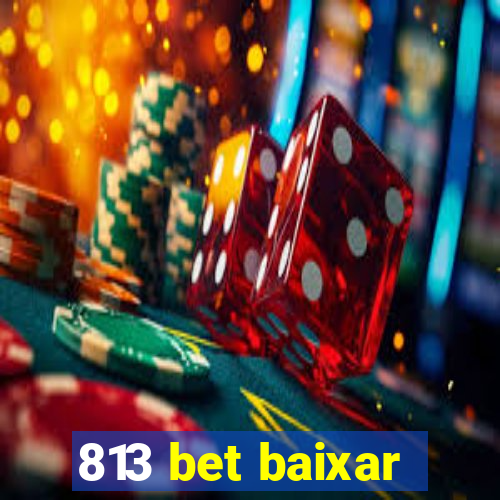 813 bet baixar