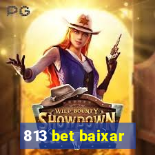 813 bet baixar