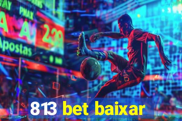 813 bet baixar