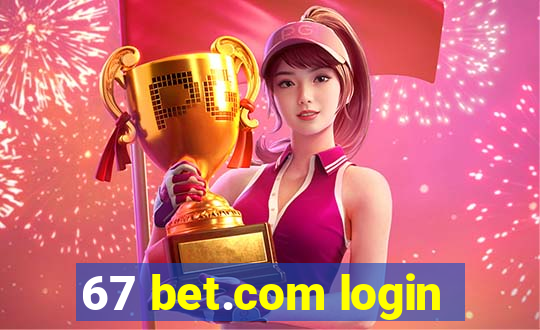 67 bet.com login