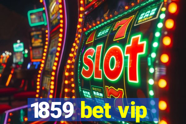 1859 bet vip