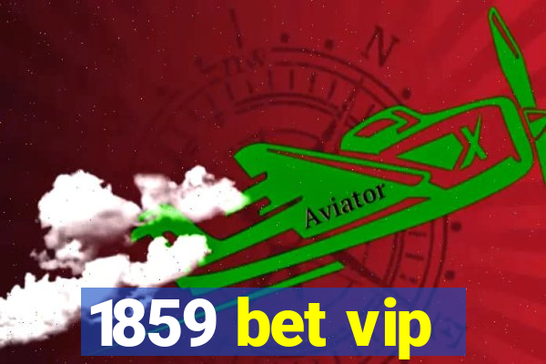 1859 bet vip