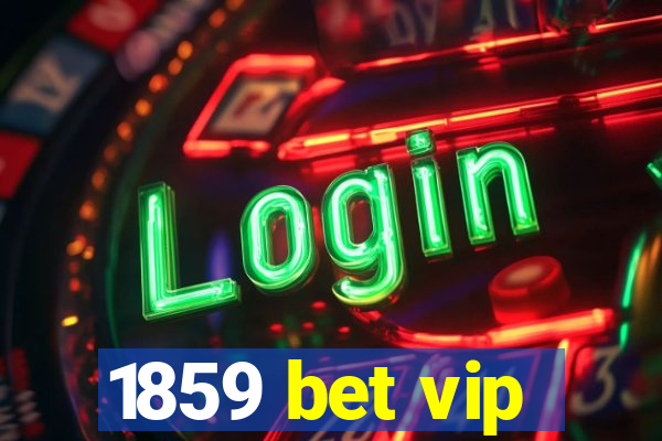 1859 bet vip