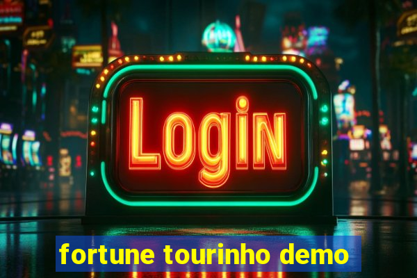 fortune tourinho demo