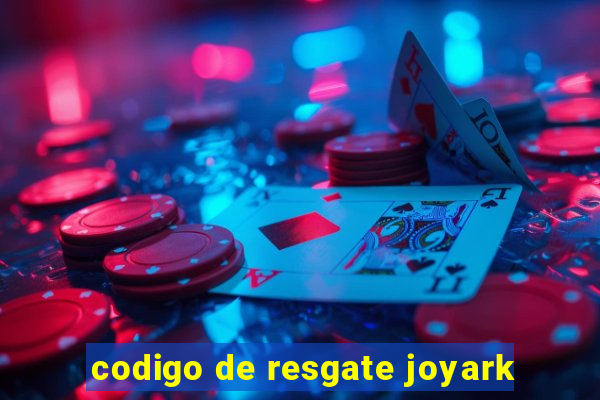 codigo de resgate joyark