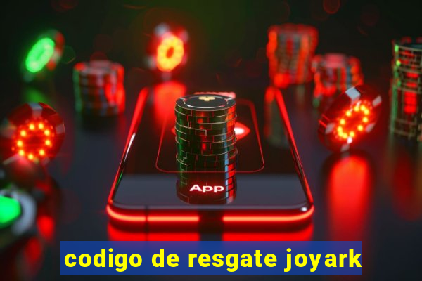 codigo de resgate joyark