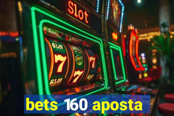 bets 160 aposta