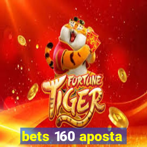 bets 160 aposta