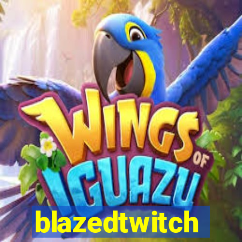 blazedtwitch