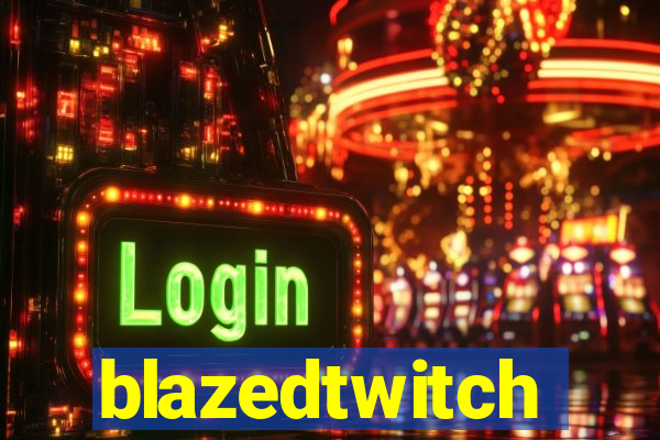 blazedtwitch