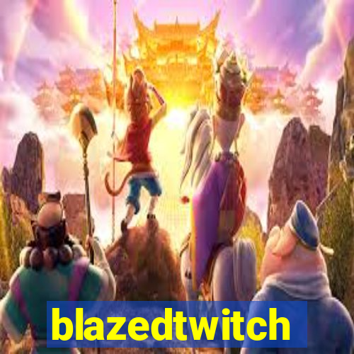 blazedtwitch