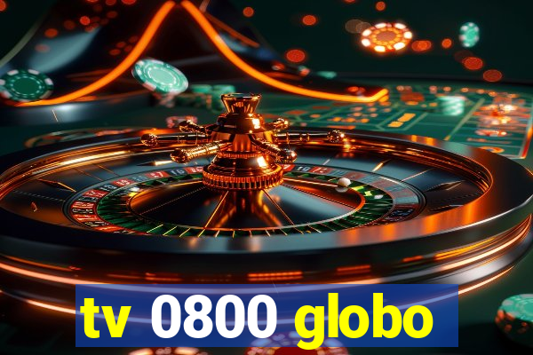 tv 0800 globo