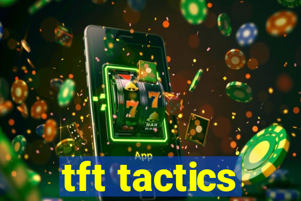 tft tactics