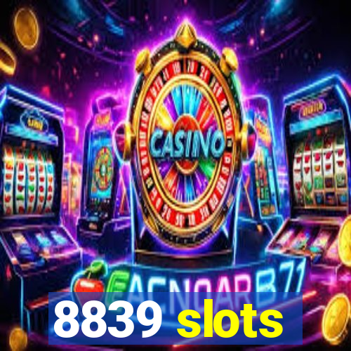 8839 slots