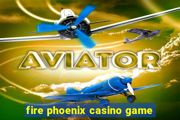 fire phoenix casino game