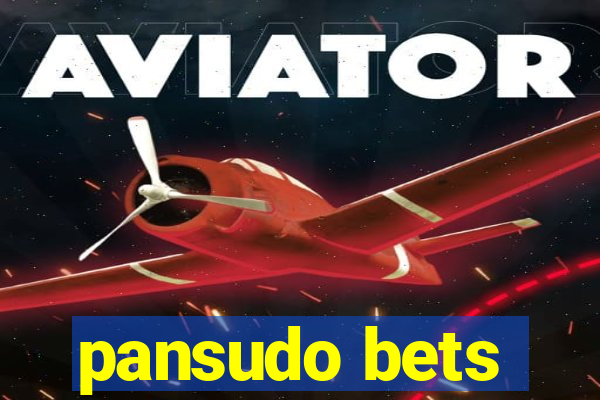 pansudo bets