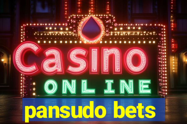 pansudo bets