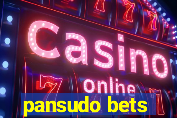 pansudo bets