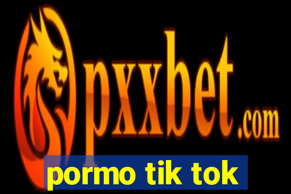 pormo tik tok