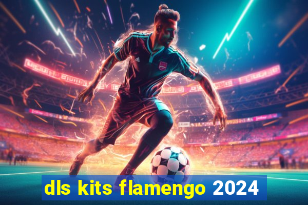 dls kits flamengo 2024