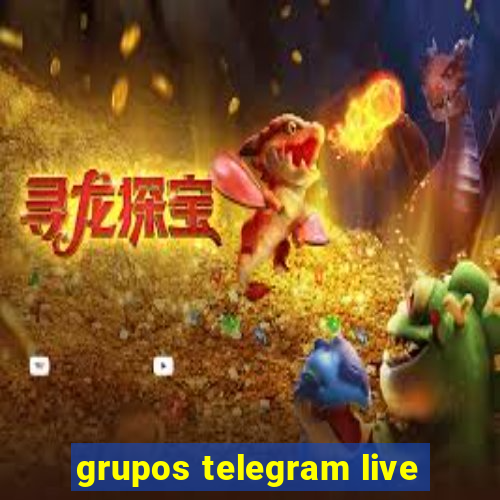 grupos telegram live