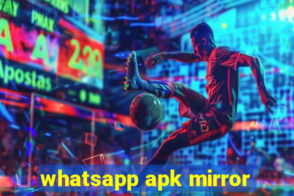 whatsapp apk mirror