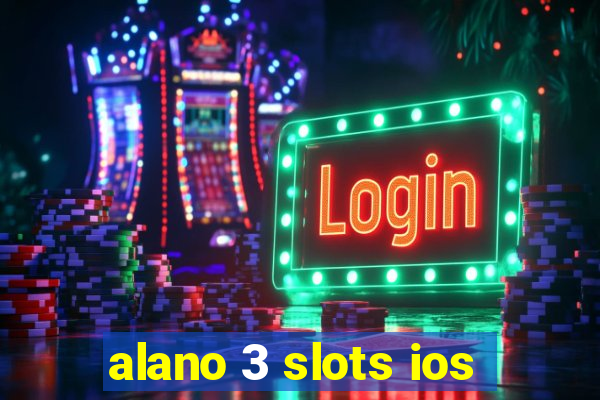 alano 3 slots ios