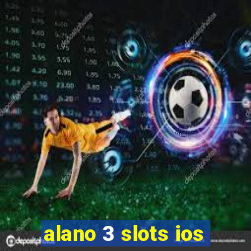 alano 3 slots ios