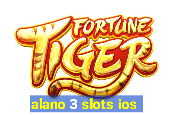 alano 3 slots ios