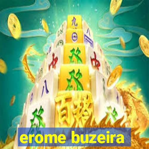 erome buzeira