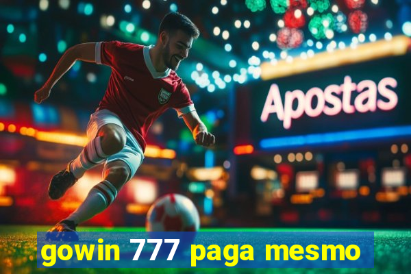 gowin 777 paga mesmo