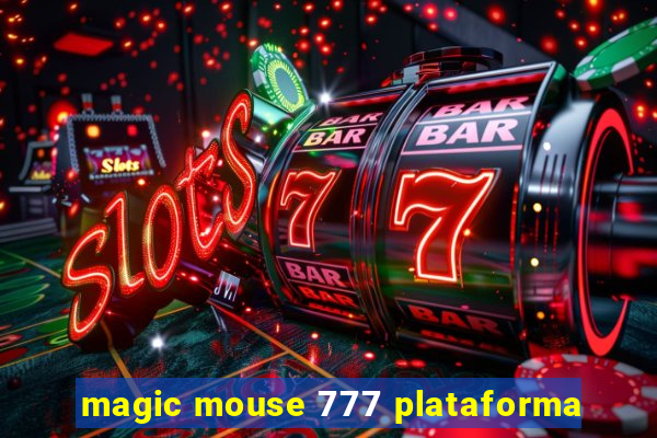 magic mouse 777 plataforma