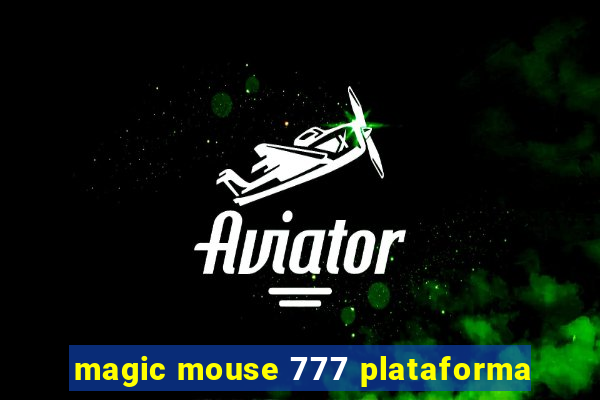 magic mouse 777 plataforma