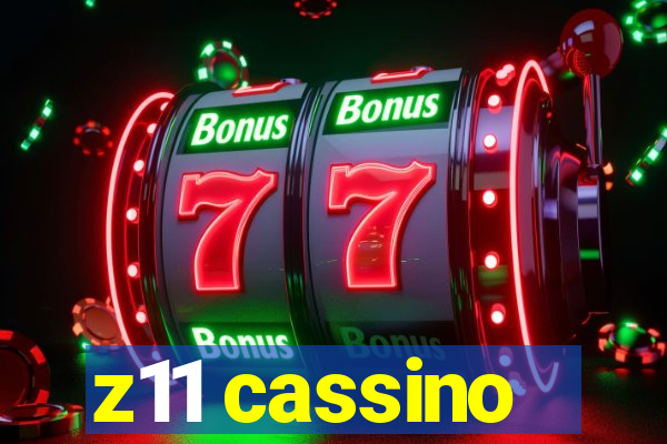 z11 cassino