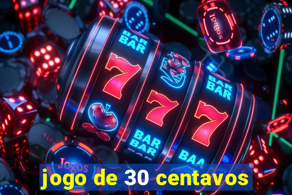 jogo de 30 centavos