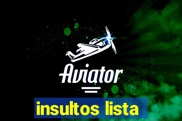 insultos lista