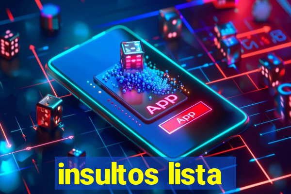 insultos lista