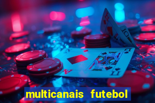 multicanais futebol real madrid