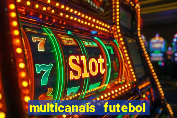 multicanais futebol real madrid