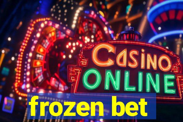 frozen bet