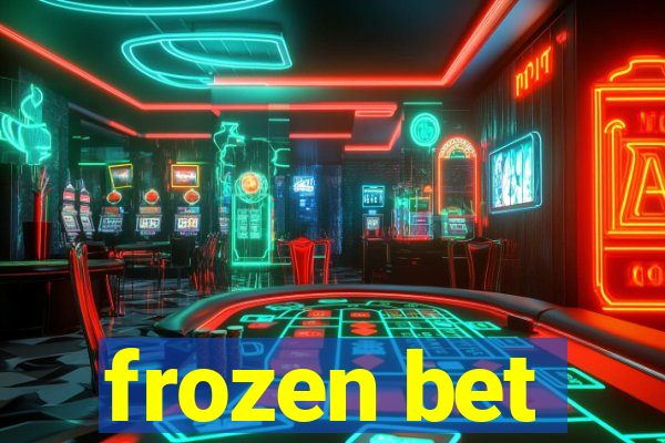 frozen bet