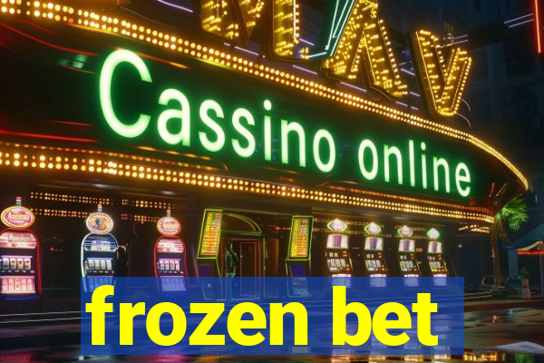 frozen bet