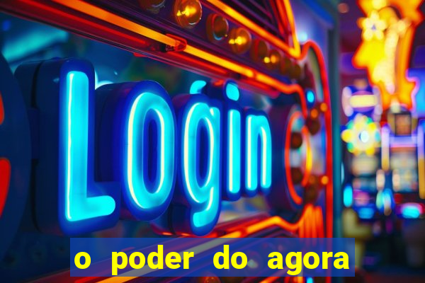 o poder do agora pdf google drive