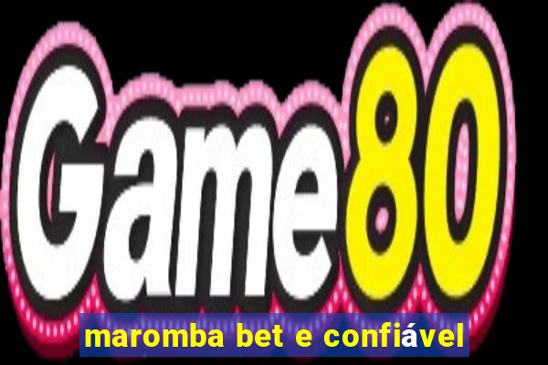 maromba bet e confiável