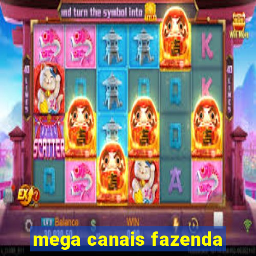 mega canais fazenda