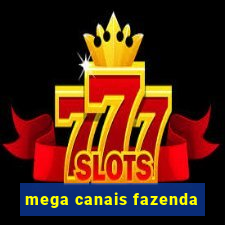 mega canais fazenda