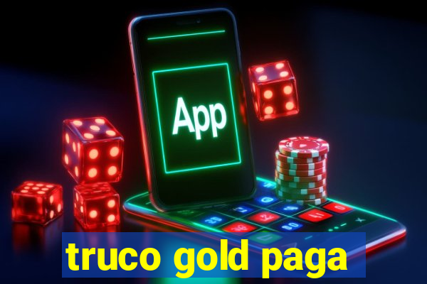 truco gold paga