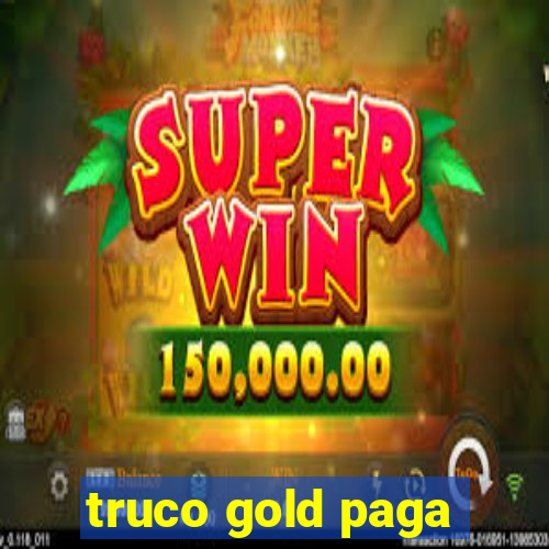 truco gold paga